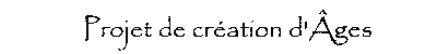Image:Projet_creation_ages.gif